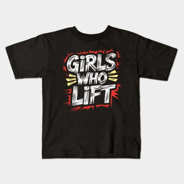 Girls Who Lift Kids T-Shirt by Abdulkakl